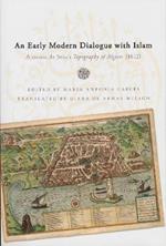 Early Modern Dialogue with Islam: Antonio de Sosa's Topography of Algiers (1612)