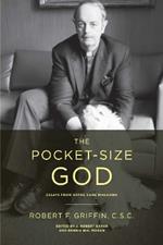 The Pocket-Size God: Essays from Notre Dame Magazine