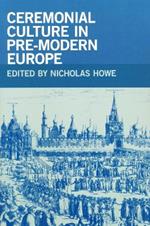 Ceremonial Culture in Pre-Modern Europe