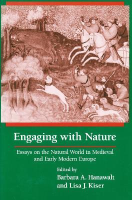 Engaging With Nature: Essays on the Natural World in Medieval and Early Modern Europe - cover