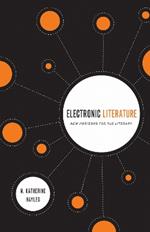 Electronic Literature: New Horizons for the Literary