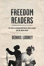 Freedom Readers: The African American Reception of Dante Alighieri and the Divine Comedy