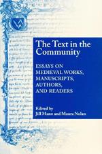 Text In The Community: Essays on Medieval Works, Manuscripts, Authors, and Readers
