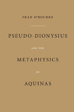 Pseudo-Dionysius and the Metaphysics of Aquinas