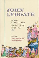 John Lydgate: Poetry, Culture, and Lancastrian England