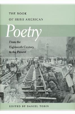 Book of Irish American Poetry: From the Eighteenth Century to the Present - cover