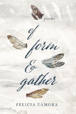 Of Form & Gather - Felicia Zamora - cover