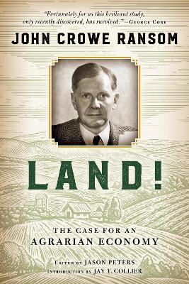 Land!: The Case for an Agrarian Economy - John Crowe Ransom - cover