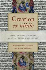 Creation ex nihilo: Origins, Development, Contemporary Challenges