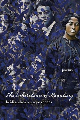 The Inheritance of Haunting - Heidi Andrea Restrepo Rhodes - cover