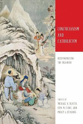 Confucianism and Catholicism: Reinvigorating the Dialogue - cover