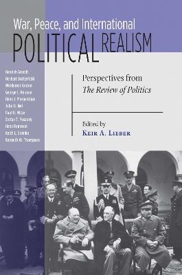 War, Peace, and International Political Realism: Perspectives from The Review of Politics - cover