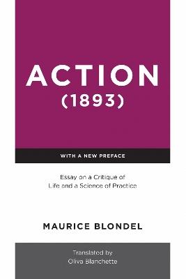 Action (1893): Essay on a Critique of Life and a Science of Practice - Maurice Blondel - cover