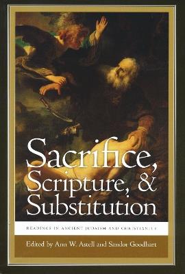 Sacrifice, Scripture, and Substitution: Readings in Ancient Judaism and Christianity - cover
