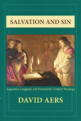 Salvation and Sin: Augustine, Langland, and Fourteenth-Century Theology - David Aers - cover