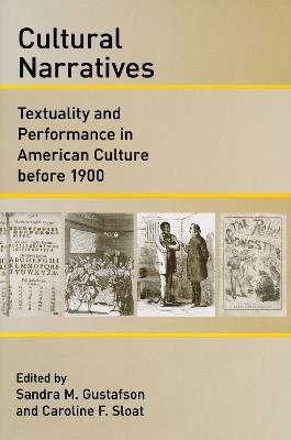 Cultural Narratives: Textuality and Performance in American Culture before 1900 - cover
