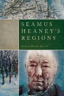 Seamus Heaney’s Regions - Richard Rankin Russell - cover