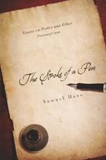 The Stroke of a Pen: Essays on Poetry and Other Provocations