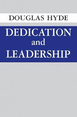 Dedication and Leadership - Douglas Hyde - cover