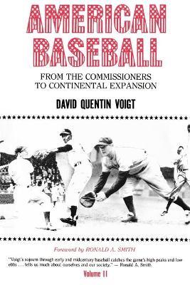 American Baseball. Vol. 2: From the Commissioners to Continental Expansion - David Quentin Voigt - cover