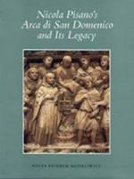 Nicola Pisano's Arca di San Domenico and Its Legacy