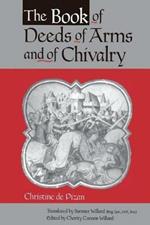 The Book of Deeds of Arms and of Chivalry: by Christine de Pizan