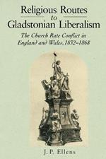 Religious Routes to Gladstonian Liberalism: The Church Rate Conflict in England and Wales 1852–1868