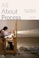 All About Process: The Theory and Discourse of Modern Artistic Labor - Kim Grant - cover