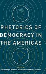 Rhetorics of Democracy in the Americas