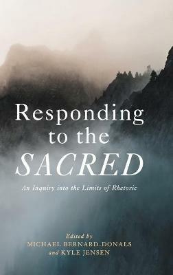 Responding to the Sacred: An Inquiry into the Limits of Rhetoric - cover