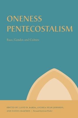 Oneness Pentecostalism: Race, Gender, and Culture - cover