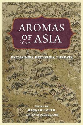 Aromas of Asia: Exchanges, Histories, Threats - cover