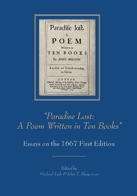 "Paradise Lost: A Poem Written in Ten Books": Essays on the 1667 First Edition - cover