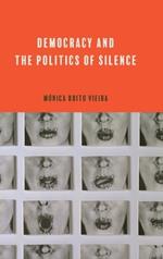 Democracy and the Politics of Silence