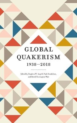 Global Quakerism, 1938–2018 - cover