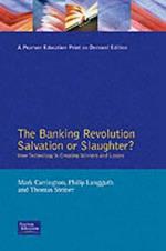 The Banking Revolution: Salvation or Slaughter?
