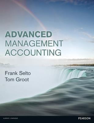 Advanced Management Accounting - Tom Groot,Frank Selto - cover