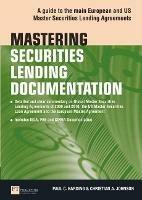 Mastering Securities Lending Documentation: A Practical Guide to the Main European and US Master Securities Lending Agreements