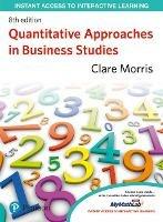 Quantitative Approaches in Business Studies - Clare Morris - cover