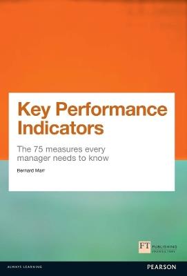 Key Performance Indicators (KPI): The 75 measures every manager needs to know - Bernard Marr - cover