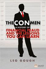 Con Men, The: A history of financial fraud and the lessons you can learn