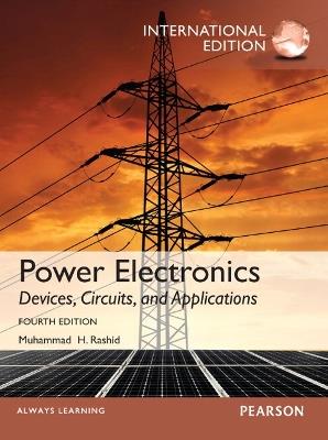Power Electronics: Devices, Circuits, and Applications: International Edition - Muhammad Rashid - cover