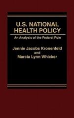 U.S. National Health Policy: An Analysis of the Federal Role