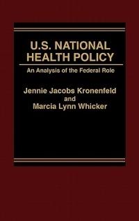 U.S. National Health Policy: An Analysis of the Federal Role - Marcia L. Whicker - cover