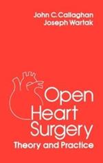 Open Heart Surgery: Theory and Practice