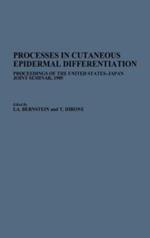 Processes in Cutaneous Epidermal Differentiation: Proceedings of the United States-Japan Joint Seminar, 1985