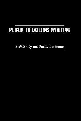 Public Relations Writing - E W. Brody,Dan Lattimore - cover