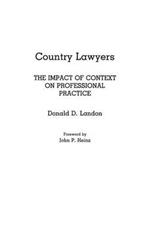 Country Lawyers: The Impact of Context on Professional Practice