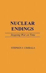 Nuclear Endings: Stopping War on Time
