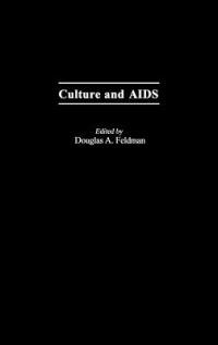 Culture and AIDS - Douglas A. Feldman - cover